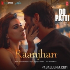 Raanjhan - Do Patti Raanjhan - Do Patti