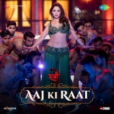 Aaj Ki Raat Song Aaj Ki Raat Song